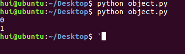 计算机生成了可选文字: hut@ubuntu:—/DesktopS hui@ubuntu:—/DesktopS 1 hui@ubuntu:—/DesktopS pythonobject.py pythonobject.py 0